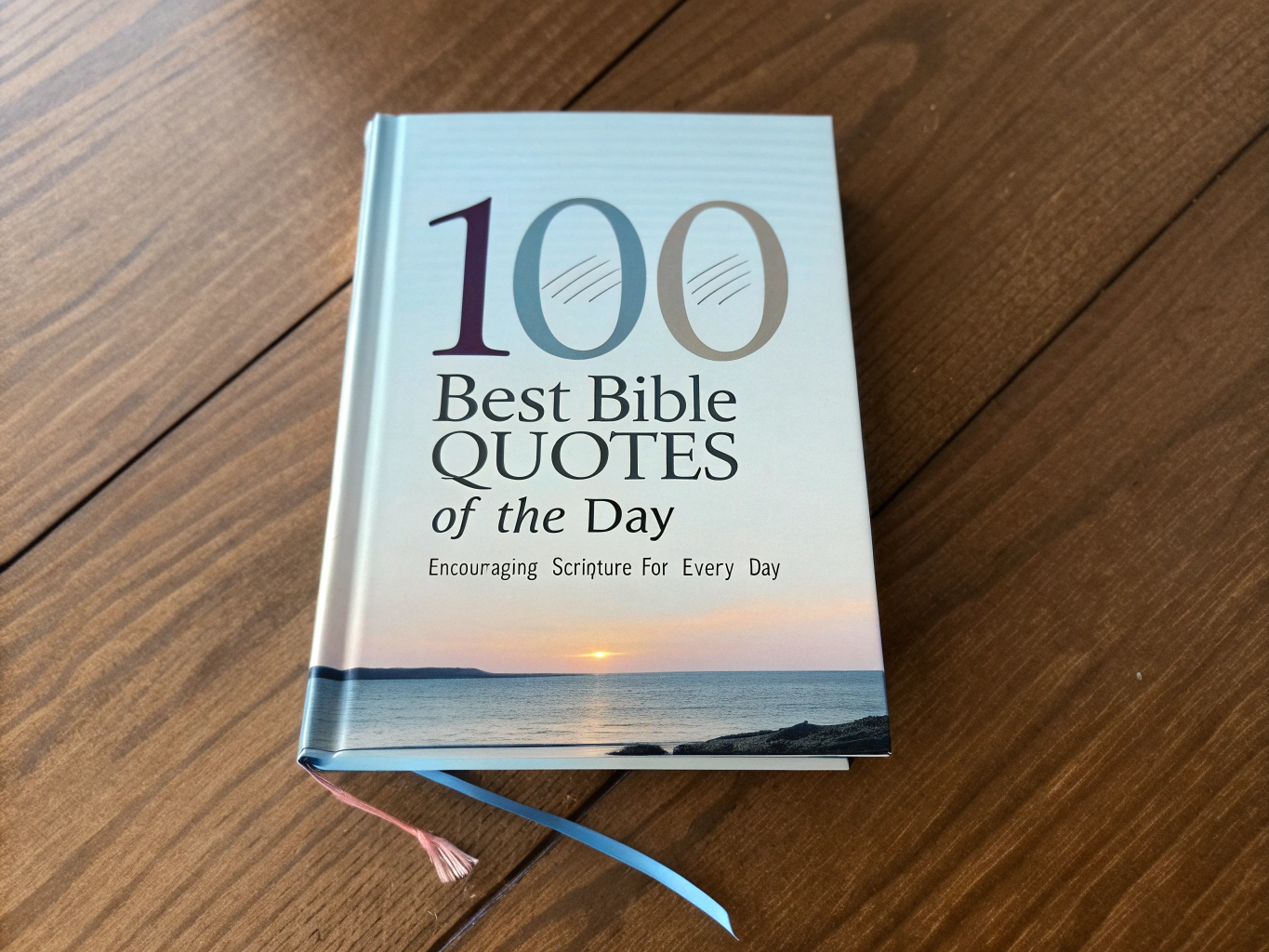 100 Best Bible Quotes of the Day: Encouraging Scripture for Every Day