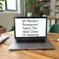 60 Random PowerPoint Topics for Your Next Class or Meeting