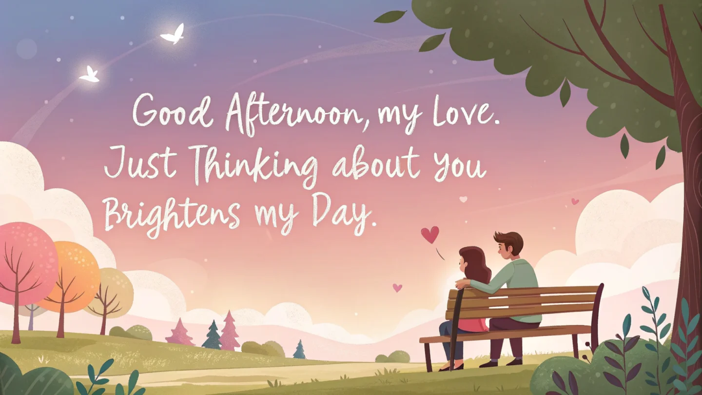 10. Romantic Good Afternoon Messages to Make Her Smile​