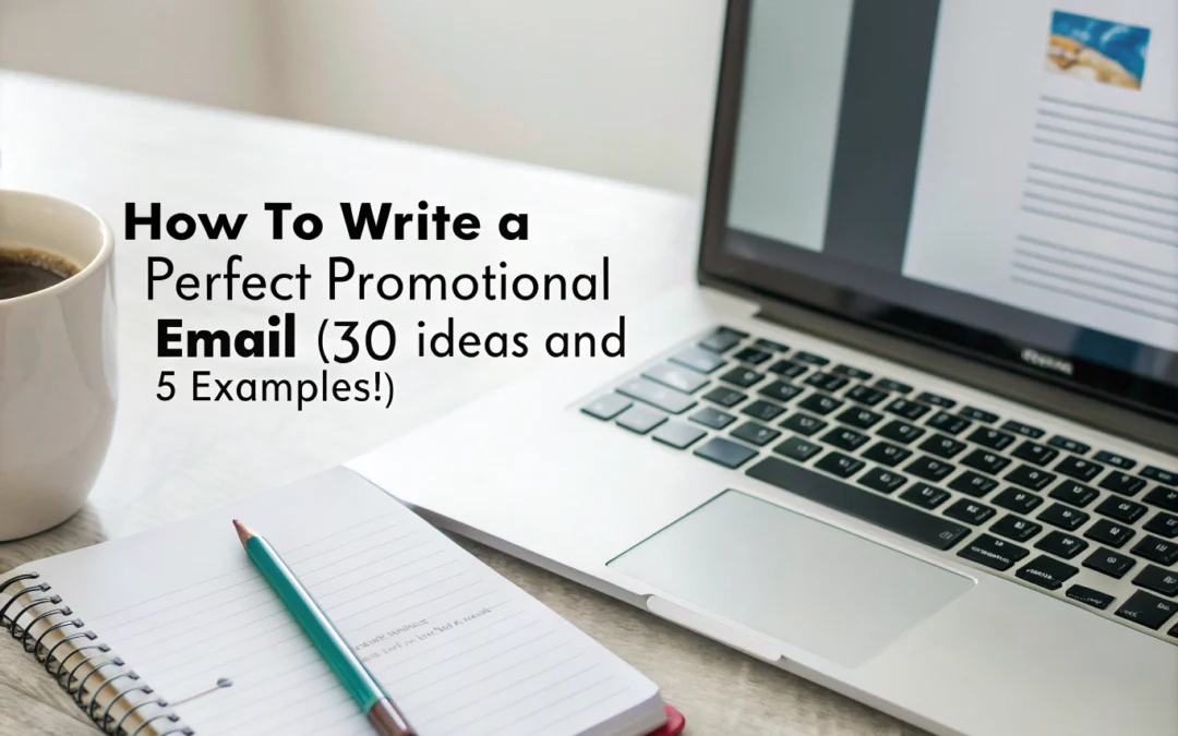 How to Write a Perfent Promotional Emails (30 Ideas and 5 Examples!)