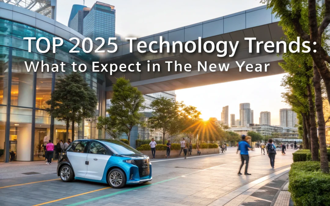 Top 2025 Technology Trends: What to Expect in the New Year