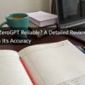 Is ZeroGPT Reliable? A Detailed Review on Its Accuracy