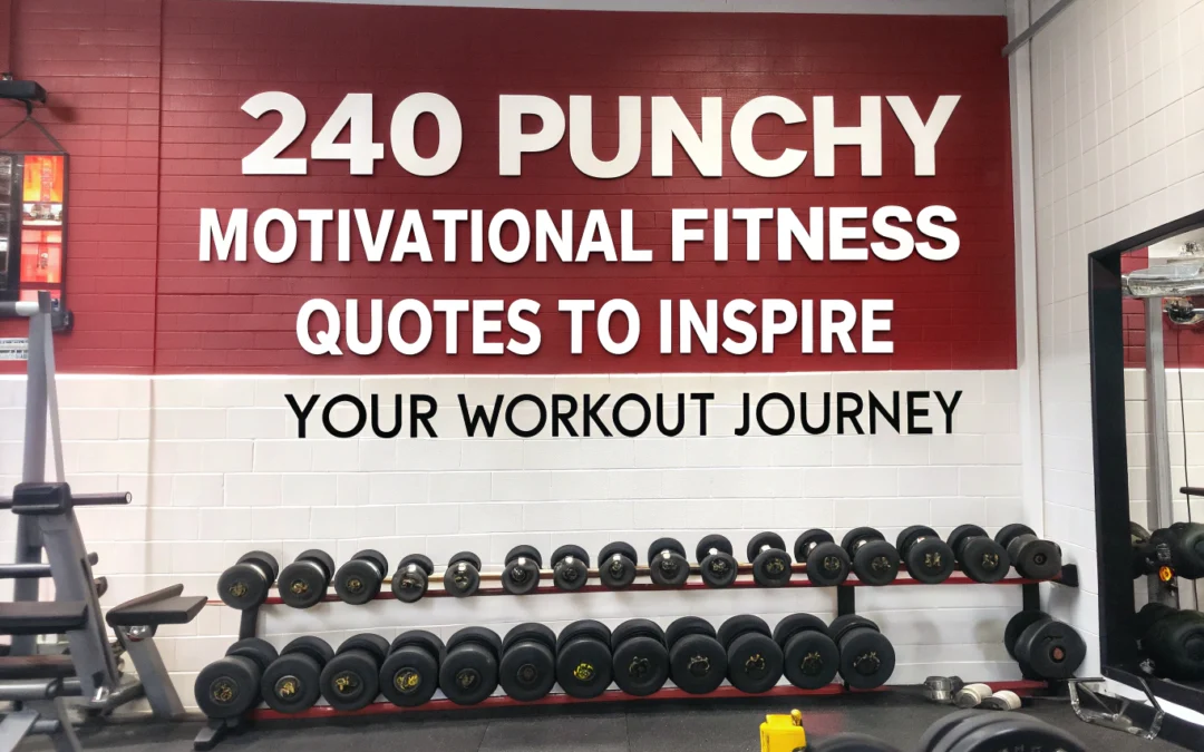 240 Punchy Motivational Fitness Quotes to Inspire Your Workout Journey