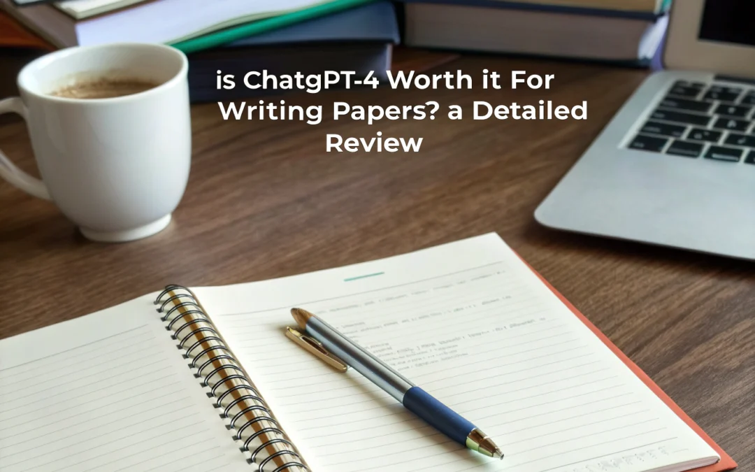 Is ChatGPT-4 Worth It for Writing Papers? A Detailed Review