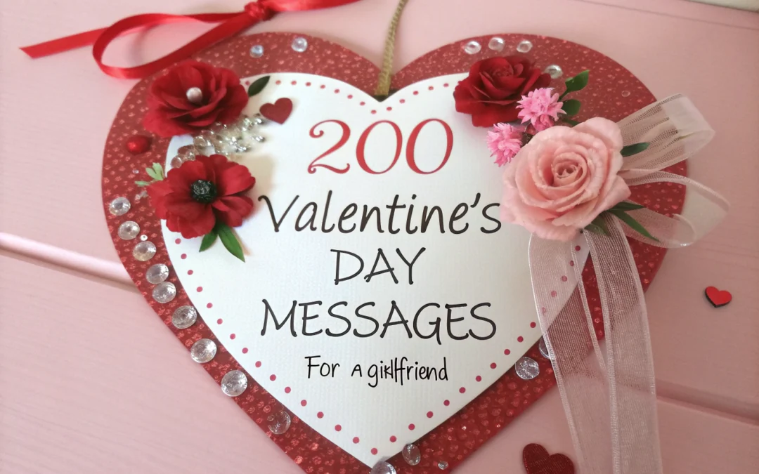 200 Best Valentine’s Day Messages for Your Girlfriend (with Love Images)