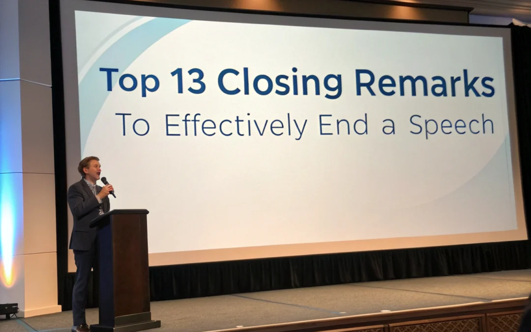 Top 13 Closing Remarks to Effectively End a Speech