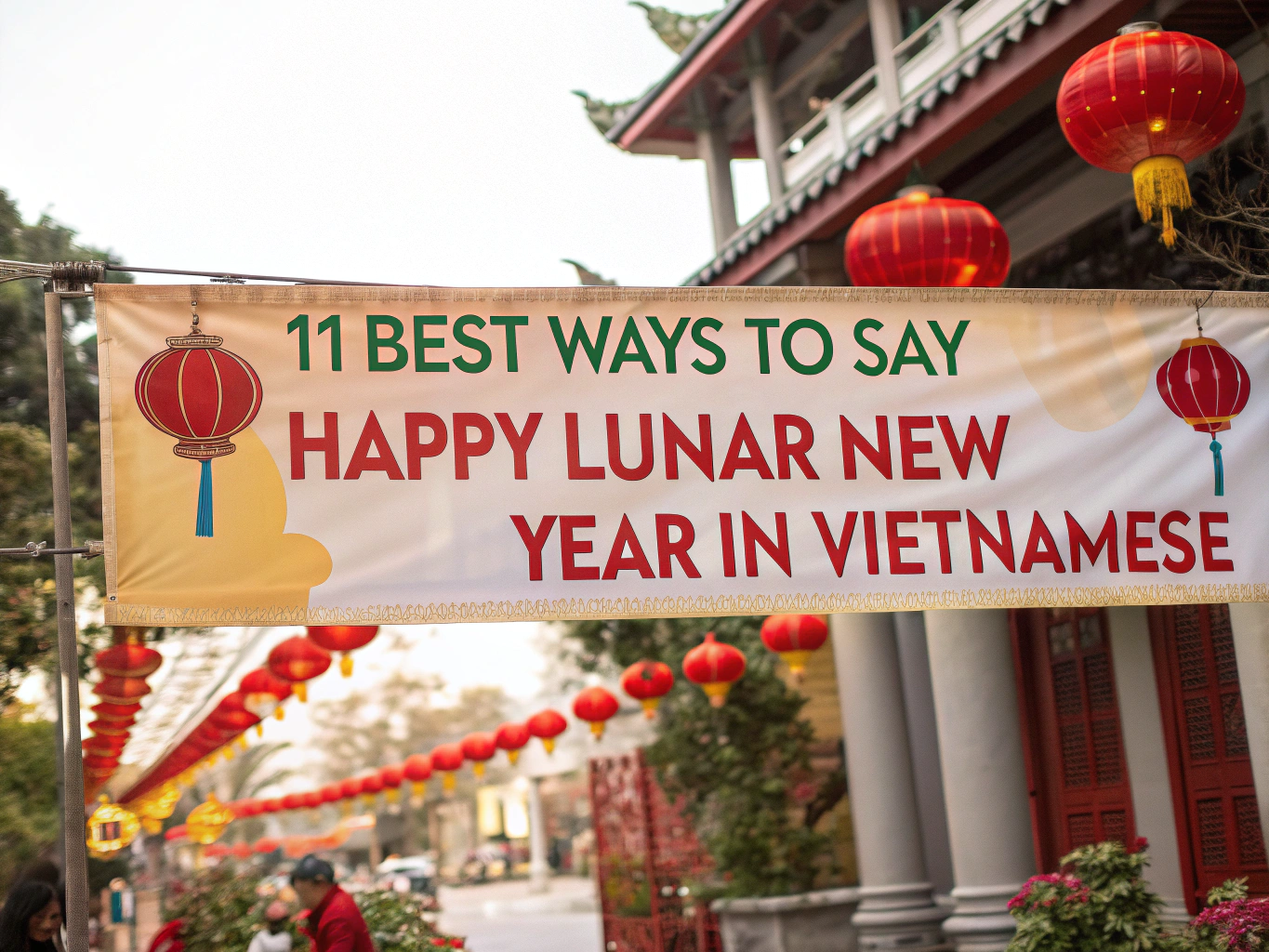 11 Best Ways to say 'Happy Lunar New Year' in Vietnamese