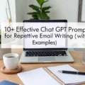 10+ Effective Chat GPT Prompts for Repetitive Email Writing (With Examples)