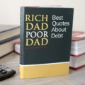 31 Rich Dad Poor Dad's Best Quotes About Debt: Key Insights for Financial Freedom