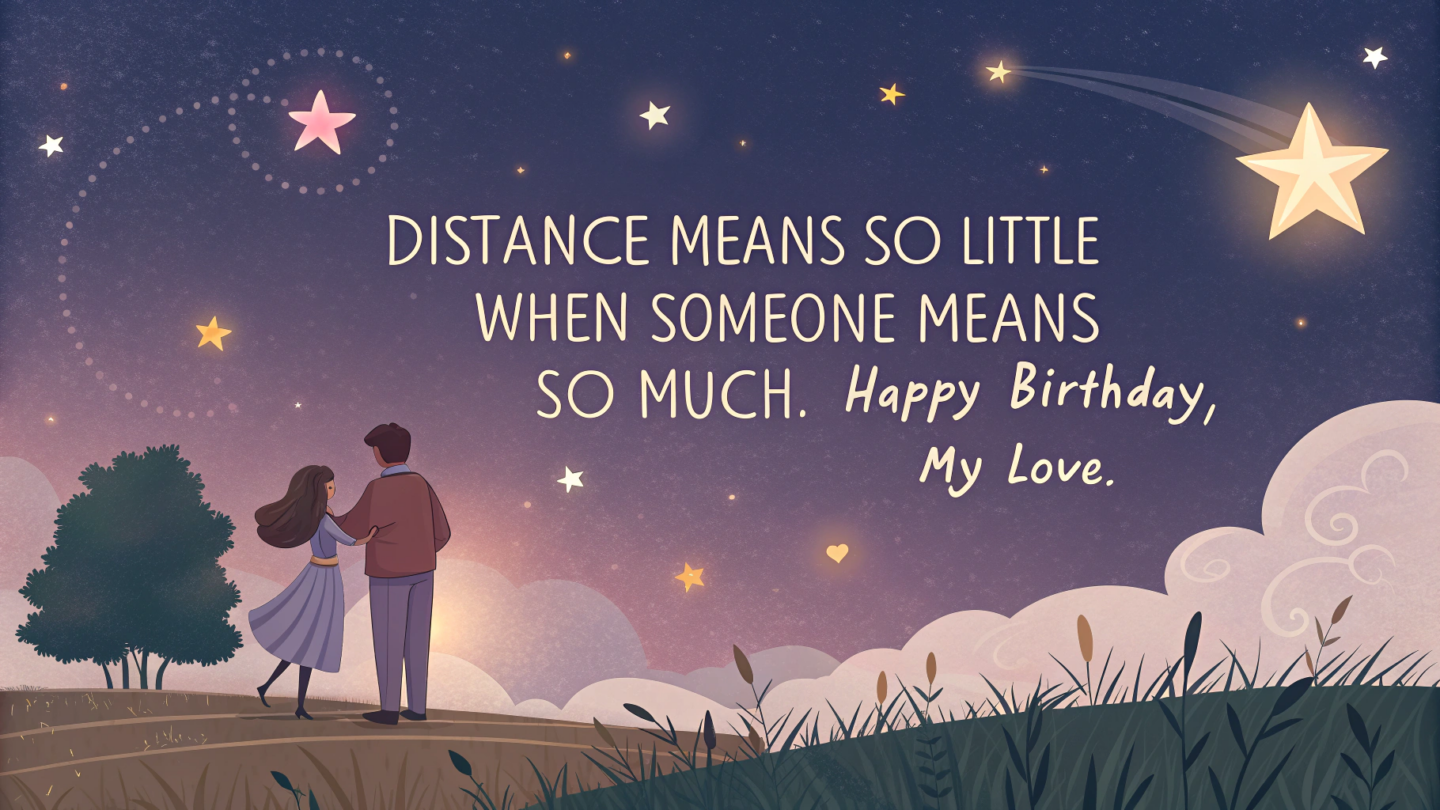 5. Long-Distance Birthday Wishes for Girlfriend